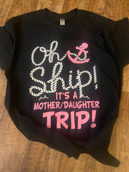 Oh Ship Mother/Daughter Trip